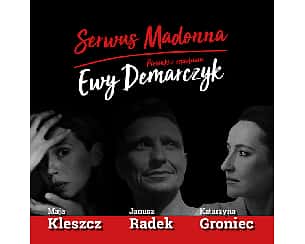 Bilety na koncert Serwus Madonna-piosenki z repertuaru Ewy Demarczyk w Gdańsku - 18-12-2022