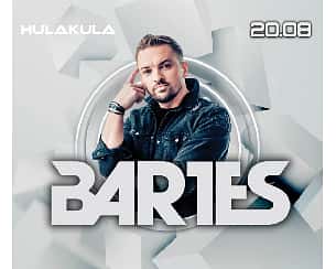 Bilety na koncert BARTES | 20.08 | Hulakula w Warszawie - 20-08-2022
