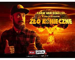 Bilety na kabaret Stand-up: Adam Van Bendler Program "Zło Konieczne" - Adam Van Bendler z nowym programem "Zło konieczne" w Wałbrzychu - 16-12-2022