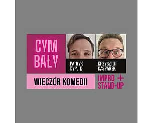 Bilety na koncert CYMBAŁY WIECZÓR KOMEDII IMPRO & STAND-UP | Poznań - 24-09-2022