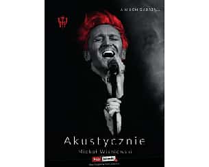 Bilety na koncert Michał Wiśniewski Akustycznie I - SZAFOWANIE.PL TOUR w Pile - 03-10-2021