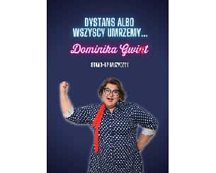 Bilety na kabaret Dominika Gwit - Dystans albo wszyscy umrzemy... w Ostrołęce - 28-11-2022