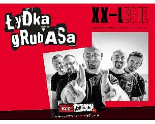 Bilety na koncert Łydka Grubasa ma 20 lat! w Skarżysku -Kamiennej - 18-11-2022 Bilety na koncert Łydka Grubasa ma 20 lat! w Skarżysku -Kamiennej - 18-11-2022