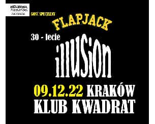 Bilety na koncert 30 - lecie ILLUSION + gość specjalny Flapjack | Kraków - 09-12-2022