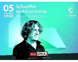 Bilety na koncert Schaeffer elektronicznie I Maseli I Wyrostek w Szczecinie - 05-10-2022