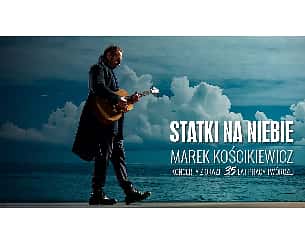 Bilety na koncert Marek Kościkiewicz - Statki na niebie w Gostyniu - 14-10-2023