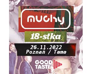 Bilety na koncert MUCHY | 18-stka w Poznaniu - 26-11-2022