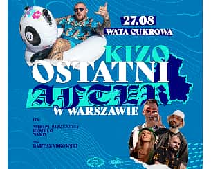 Bilety na koncert WATA CUKROWA: KIZO OSTATNI AFTER w Warszawie - 27-08-2022