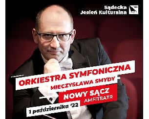Bilety na koncert Orkiestra Symfoniczna Mieczysława Smydy  z udziałem Grażyny Brodzińskiej / Sądecka Jesień Kulturalna w Nowym Sączu - 01-10-2022