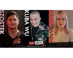 Bilety na koncert Stand-up w Szpula Pub: Kuba Wu, Marta Karbownik, Adrian Szostek - 15-09-2022