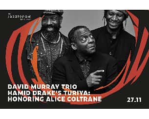 Bilety na koncert David Murray Trio / Hamid Drake's Turiya: Honoring Alice Coltrane we Wrocławiu - 27-11-2022