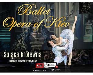 Bilety na spektakl Ballet Opera Of Kiev Śpiąca Królewna - ŚPIĄCA KRÓLEWNA - balet w trzech aktach W WYKONANIU ARTYSTÓW BALETU OPERY KIJOWSKIEJ - Oświęcim - 03-12-2022