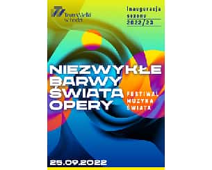 Bilety na NIEZWYKŁE BARWY ŚWIATA OPERY - Festiwal Muzyka Świata