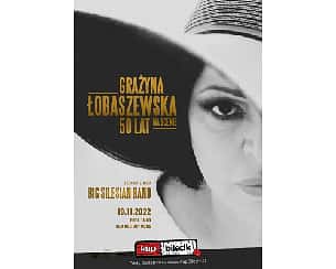 Bilety na koncert Grażyna Łobaszewska & Big Silesian Band - 50 lat na scenie w Dębicy - 19-11-2022