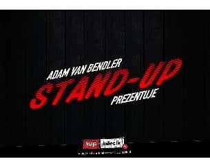 Bilety na koncert Adam Van Bendler Stand-up Prezentuje - Stand-up Scena Letnia - Testy Nowych Materiałów - 21-07-2021