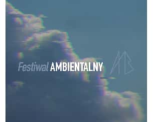 Bilety na XII Międzynarodowy Festiwal Ambientalny - dzień 1