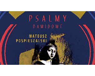 Bilety na koncert Mateusz Pospieszalski - Psalmy Dawidowe w Nowym Targu - 18-09-2022