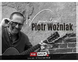 Bilety na koncert Piotr Woźniak - "W powietrze" w Gdańsku - 08-10-2022