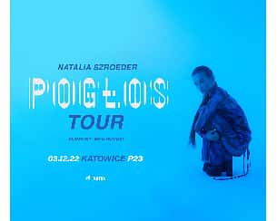 Bilety na koncert Natalia Szroeder "Pogłos Tour" | Katowice - 03-12-2022