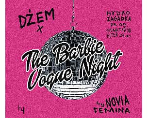 Bilety na koncert THE BARBIE VOGUE NIGHT BY NOVIA FEMINA x DŻEM AFTER | Osoby uczestniczące w balu w Warszawie - 23-09-2022