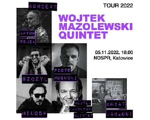 Bilety na koncert Wojtek Mazolewski Quintet Tour 2022 & Artur Rojek/Kwiat Jabłoni/Miuosh/Piotr Rogucki/ Szczyl w Katowicach - 05-11-2022