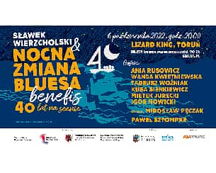 Bilety na koncert Sławek Wierzcholski i Nocna Zmiana Bluesa - Benefis, 40 lat na scenie w Toruniu - 06-10-2022