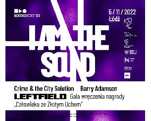 Bilety na koncert Soundedit'22 - Crime & The City Solution, Barry Adamson, Leftfield, BOKKA, Anieli, Ania Leon w Łodzi - 05-11-2022