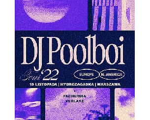 Bilety na koncert DJ POOLBOI | Warszawa - 19-11-2022