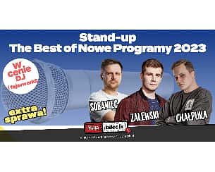 Bilety na koncert Stand-up: The Best Of Nowe Programy 2023 - Paweł Chałupka, Adam Sobaniec i Bartosz Zalewski - 27-09-2022