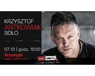 Bilety na koncert Krzysztof Antkowiak Solo Act w Przemyślu - 07-10-2022