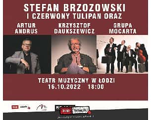Bilety na koncert Czerwony Tulipan - Benefis St. Brzozowskiego - Czerwony Tulipan i przyjaciele: Artur Andrus, Krzysztof Daukszewicz, grupa MoCarta w Łodzi - 16-10-2022