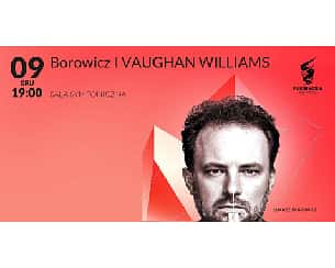 Bilety na koncert Borowicz I VAUGHAN WILLIAMS w Szczecinie - 09-12-2022