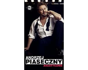 Bilety na koncert Andrzej Piaseczny - "Akustycznie" w Grodzisku Mazowieckim - 16-01-2023