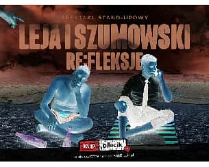 Bilety na kabaret Stand-up: Piotrek Szumowski i Michał Leja - Testy do programu REFLEKSJE w Warszawie - 06-10-2022