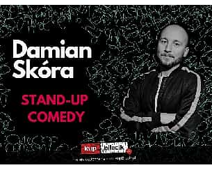 Bilety na koncert Damian Skóra Stand-up - DAMIAN SKÓRA + open mic - 20-06-2022