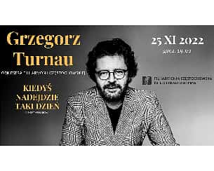 Bilety na koncert Grzegorz Turnau "Kiedyś nadejdzie taki dzień" w Częstochowie - 25-11-2022
