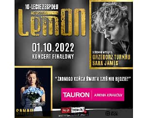 Bilety na koncert LemON - 10 lecie zespołu + goście Grzegorz Turnau, Sarah James, Sanah w Krakowie - 01-10-2022