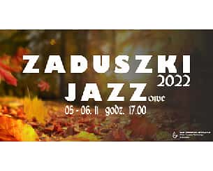 Bilety na koncert 5-6 XI 2022 Zaduszki Jazzowe w Kielcach - 06-11-2022