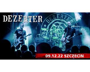 Bilety na koncert Dezerter w Szczecinie - 09-12-2022