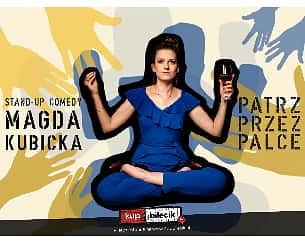 Bilety na kabaret Magda Kubicka Stand-up - W nowym programie ''Patrz przez palce" w Sieradzu - 16-11-2022 Bilety na kabaret Magda Kubicka Stand-up - W nowym programie ''Patrz przez palce" w Sieradzu - 16-11-2022