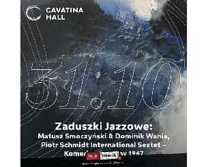 Bilety na koncert Zaduszki Jazzowe - Mateusz Smoczyński & Dominik Wania | Piotr Schmidt International Sextet Komeda Nie w Bielsku-Białej - 31-10-2022