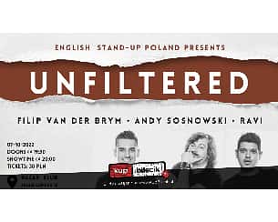 Bilety na koncert English Stand-Up Comedy - UNFILTERED - Filip Van Der Brym, Andy Sosnowski, Ravi - 07-10-2022