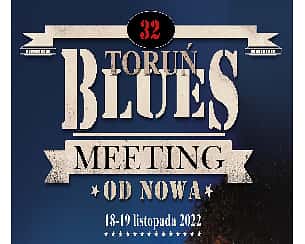 Bilety na koncert 32. Toruń Blues Meeting - 18-11-2022