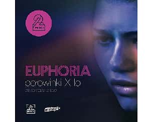 Bilety na koncert EUPHORIA | X LO w Poznaniu - 28-10-2022