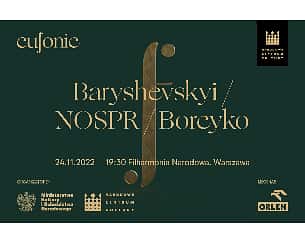 Bilety na koncert Eufonie 2022 - Baryshevskyi / NOSPR / Boreyko w Warszawie - 24-11-2022
