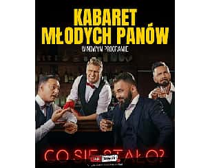Bilety na kabaret Młodych Panów - Nowy premierowy program KMP - CO SIĘ STAŁO? w Lesznie - 08-01-2023