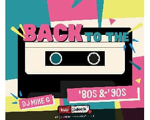 Bilety na koncert Back to the 80’s & 90’s - Back to the 80's & 90's | Dance Party w Bydgoszczy - 21-10-2022