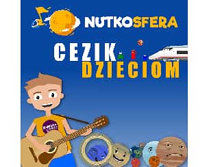 Bilety na koncert CEZIK  DZIECIOM - Nutkosfera  w Obornikach - 23-04-2023