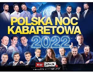 Bilety na kabaret Polska Noc Kabaretowa - Kabaret Skeczów Męczących, Kabaret Młodych Panów, Kabaret Nowaki, Kabaret Smile, Kabaret K2, Kabaret Moralnego Niepokoju, Robert Górski, Dziennikarki Zaangażowane, Szymon Łątkowski, Bartosz Klauzinski w Lubinie - 02-10-2022
