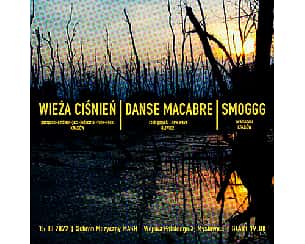 Bilety na koncert DANSE MACABRE | SMOGGG | WIEŻA CIŚNIEŃ w Mysłowicach - 15-10-2022